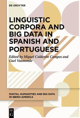 Calderón Campos / Vaamonde |  Linguistic Corpora and Big Data in Spanish and Portuguese | Buch |  Sack Fachmedien