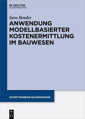 Bender |  Anwendung modellbasierter Kostenermittlung im Bauwesen | eBook | Sack Fachmedien