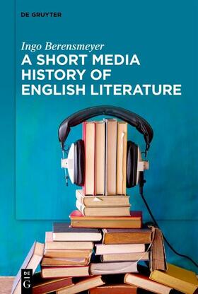 Berensmeyer | A Short Media History of English Literature | E-Book | sack.de