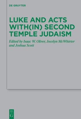 Oliver / McWhirter / Scott |  Luke and Acts with(in) Second Temple Judaism | Buch |  Sack Fachmedien