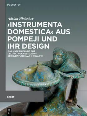 Hielscher |  ›Instrumenta domestica‹ aus Pompeji und ihr Design | Buch |  Sack Fachmedien