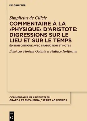 Simplicius de Cilicie / Golitsis / Hoffmann |  Commentaire à la ›Physique‹ d’Aristote : Digressions sur le lieu et sur le temps | eBook | Sack Fachmedien