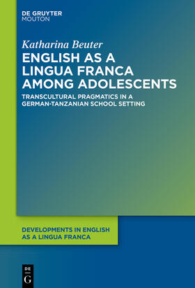 Beuter |  English as a Lingua Franca among Adolescents | Buch |  Sack Fachmedien