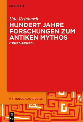 Reinhardt |  Hundert Jahre Forschungen zum antiken Mythos (1918/20–2018/20) | eBook | Sack Fachmedien