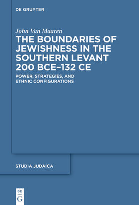 Van Maaren / VanMaaren |  The Boundaries of Jewishness in the Southern Levant 200 BCE–132 CE | Buch |  Sack Fachmedien