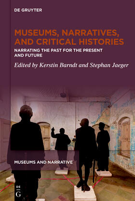 Barndt / Jaeger |  Museums, Narratives, and Critical Histories | Buch |  Sack Fachmedien