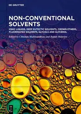 Mukhopadhyay / Banerjee |  Non-Conventional Solvents / Ionic Liquids, Deep Eutectic Solvents, Crown Ethers, Fluorinated Solvents, Glycols and Glycerol | eBook | Sack Fachmedien