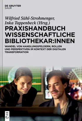 Sühl-Strohmenger / Tappenbeck |  Praxishandbuch Wissenschaftliche Bibliothekar:innen | eBook | Sack Fachmedien