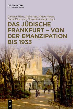 Wiese / Vogt / Wenzel |  Das jüdische Frankfurt - von der Emanzipation bis 1933 | Buch |  Sack Fachmedien