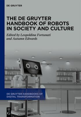 Fortunati / Edwards |  The De Gruyter Handbook of Robots in Society and Culture | Buch |  Sack Fachmedien