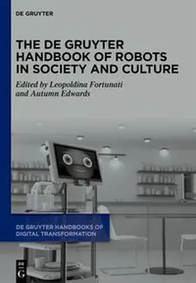 Fortunati / Edwards |  The De Gruyter Handbook of Robots in Society and Culture | eBook | Sack Fachmedien