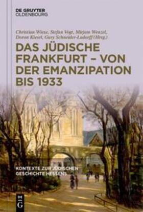 Wiese / Vogt / Wenzel |  Kontexte zur jüdischen Geschichte Hessens / Das jüdische Frankfurt – von der Emanzipation bis 1933 | eBook | Sack Fachmedien