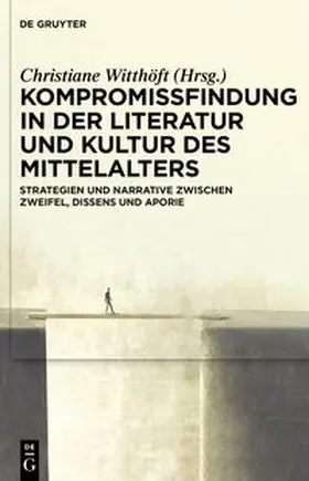 Witthöft |  Kompromissfindung in der Literatur und Kultur des Mittelalters | eBook | Sack Fachmedien