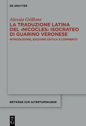 Grillone |  La traduzione latina del ‹Nicocles› isocrateo di Guarino Veronese | eBook | Sack Fachmedien