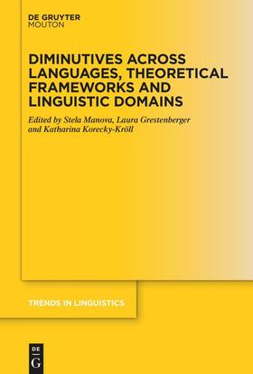 Manova / Grestenberger / Korecky-Kröll |  Diminutives across Languages, Theoretical Frameworks and Linguistic Domains | eBook | Sack Fachmedien