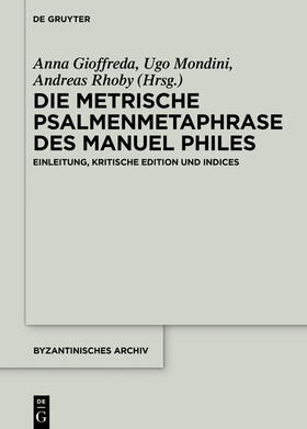 Gioffreda / Mondini / Rhoby |  Die metrische Psalmenmetaphrase des Manuel Philes | Buch |  Sack Fachmedien