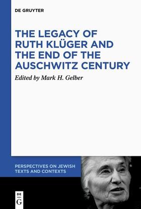 Gelber |  The Legacy of Ruth Klüger and the End of the Auschwitz Century | eBook | Sack Fachmedien