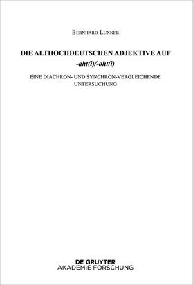 Luxner |  Die althochdeutschen Adjektive auf -aht(i)/-oht(i) | Buch |  Sack Fachmedien