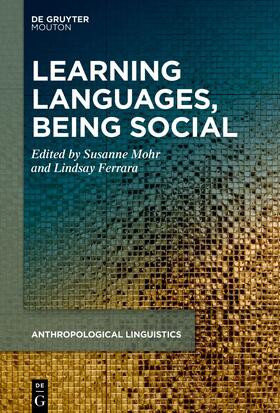 Mohr / Ferrara |  Learning Languages, Being Social | eBook | Sack Fachmedien