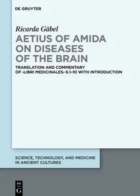 Gäbel |  Aetius of Amida on Diseases of the Brain | eBook | Sack Fachmedien