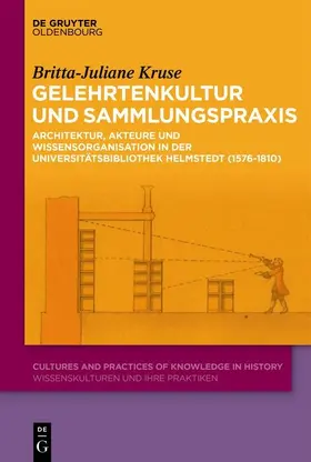 Kruse | Gelehrtenkultur und Sammlungspraxis | E-Book | sack.de