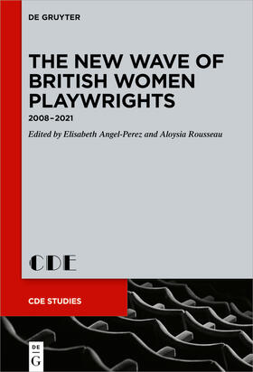 Angel-Perez / Rousseau |  The New Wave of British Women Playwrights | Buch |  Sack Fachmedien