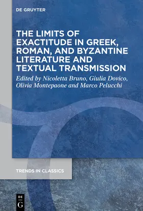 Bruno / Dovico / Montepaone |  The Limits of Exactitude in Greek, Roman, and Byzantine Literature and Textual Transmission | Buch |  Sack Fachmedien