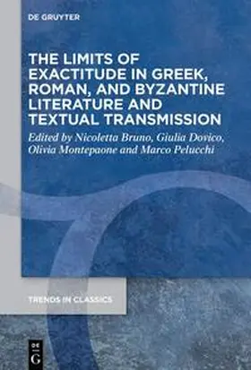 Bruno / Dovico / Montepaone |  The Limits of Exactitude in Greek, Roman, and Byzantine Literature and Textual Transmission | eBook | Sack Fachmedien