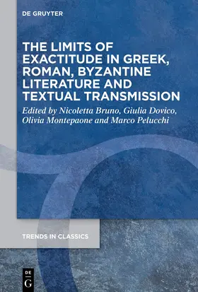 Bruno / Dovico / Montepaone |  The Limits of Exactitude in Greek, Roman, and Byzantine Literature and Textual Transmission | eBook | Sack Fachmedien