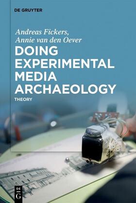 Fickers / Oever | Doing Experimental Media Archaeology | E-Book | sack.de