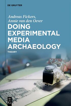 Fickers / Oever |  Doing Experimental Media Archaeology | eBook | Sack Fachmedien