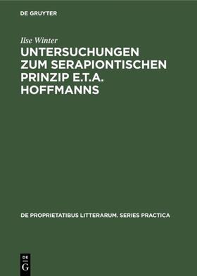 Winter |  Untersuchungen zum serapiontischen Prinzip E.T.A. Hoffmanns | eBook | Sack Fachmedien