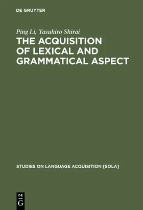 Shirai / Li |  The Acquisition of Lexical and Grammatical Aspect | eBook | Sack Fachmedien