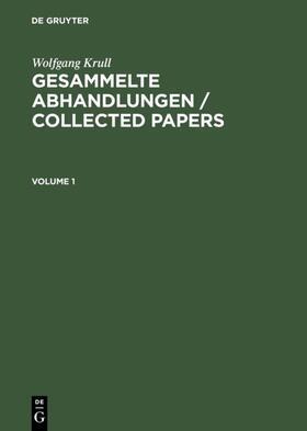 Ribenboim / Krull |  Wolfgang Krull: Gesammelte Abhandlungen / Collected Papers. Volume 1+2 | eBook | Sack Fachmedien