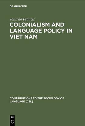 Francis |  Colonialism and Language Policy in Viet Nam | eBook | Sack Fachmedien