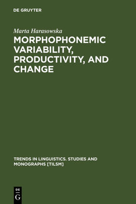 Harasowska |  Morphophonemic Variability, Productivity, and Change | eBook | Sack Fachmedien