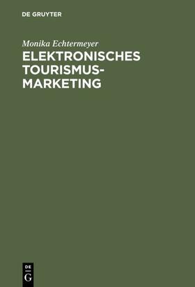 Echtermeyer |  Elektronisches Tourismus-Marketing | eBook | Sack Fachmedien