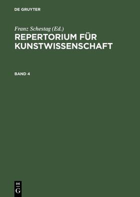 Schestag |  Repertorium für Kunstwissenschaft. Band 4 | eBook | Sack Fachmedien