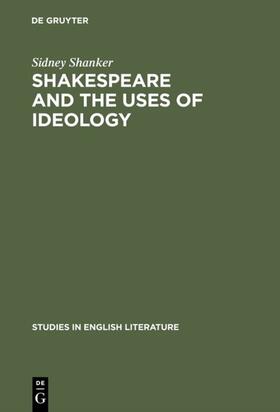 Shanker |  Shakespeare and the Uses of Ideology | eBook | Sack Fachmedien