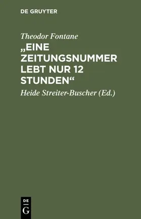 Fontane / Streiter-Buscher |  "Eine Zeitungsnummer lebt nur 12 Stunden" | eBook | Sack Fachmedien