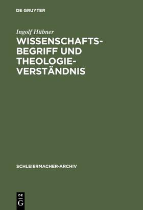 Hübner |  Wissenschaftsbegriff und Theologieverständnis | eBook | Sack Fachmedien