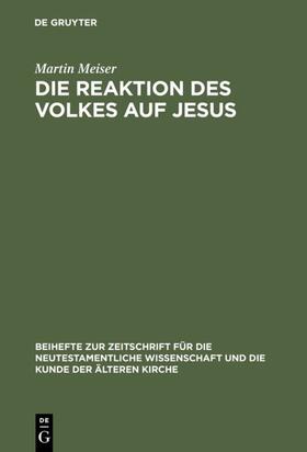 Meiser |  Die Reaktion des Volkes auf Jesus | eBook | Sack Fachmedien