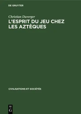 Duverger |  L'esprit du jeu chez les Aztèques | eBook | Sack Fachmedien