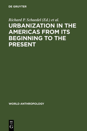 Schaedel / Hardoy / Scott-Kinzer |  Urbanization in the Americas from its Beginning to the Present | eBook | Sack Fachmedien