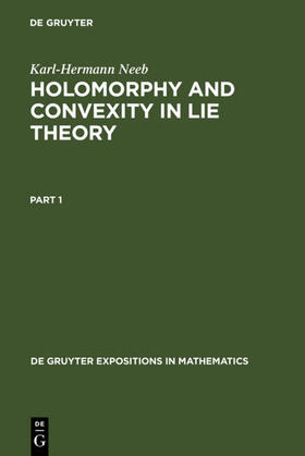 Neeb |  Holomorphy and Convexity in Lie Theory | eBook | Sack Fachmedien