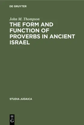 Thompson |  The Form and Function of Proverbs in Ancient Israel | eBook | Sack Fachmedien