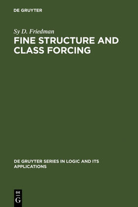 Friedman |  Fine Structure and Class Forcing | eBook | Sack Fachmedien