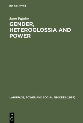 Pujolar |  Gender, Heteroglossia and Power | eBook | Sack Fachmedien