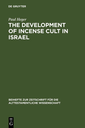Heger |  The Development of Incense Cult in Israel | eBook | Sack Fachmedien