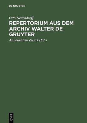 Neuendorff / Ziesak | Repertorium aus dem Archiv Walter de Gruyter | E-Book | sack.de